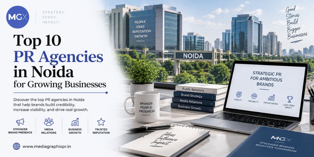 Top 10 PR Agencies in Noida for Growing Businesses